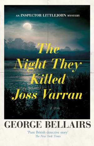 The Night They Killed Joss Varran de George Bellairs