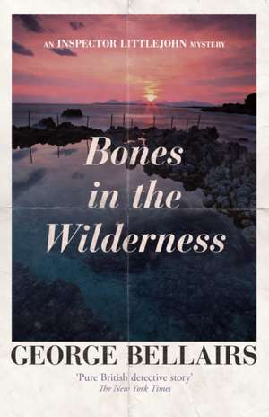 Bones in the Wilderness de George Bellairs