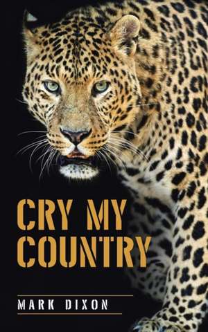 Cry My Country de Mark Dixon