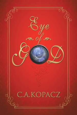 Eye of God de C. A. Kopacz