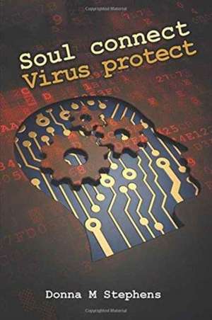 Soul Connect, Virus Protect de Donna M Stephens