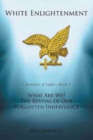 White Enlightenment de Paul Longhetti