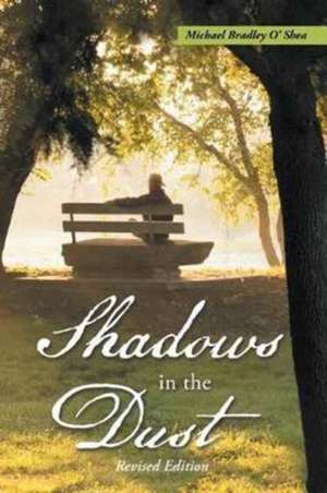 Shadows in the Dust de Michael Bradley O'Shea