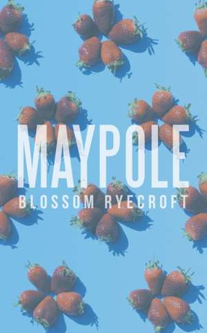 Maypole de Blossom Ryecroft