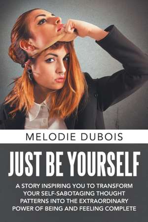 Just Be Yourself de Melodie Dubois