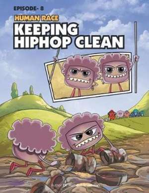 Human Race Episode 8: Keeping Hiphop Clean de Ramesh Sivabalan