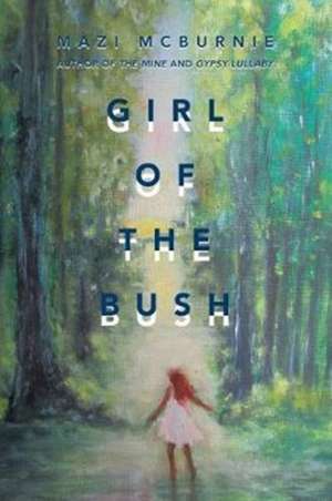 Girl of the Bush de Mazi Mcburnie