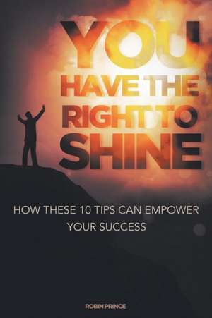 You Have the Right to Shine de Robin Prince