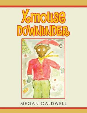 Xmouse Downunder de Megan Caldwell