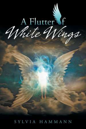 A Flutter of White Wings de Sylvia Hammann