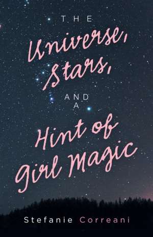 The Universe, Stars, and a Hint of Girl Magic de Stefanie Correani