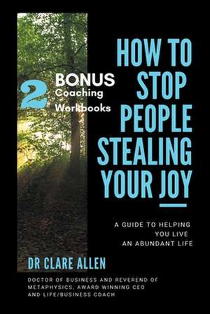 How to Stop People Stealing Your Joy! de Clare Allen