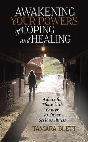 Awakening Your Powers of Coping and Healing de Tamara Blett