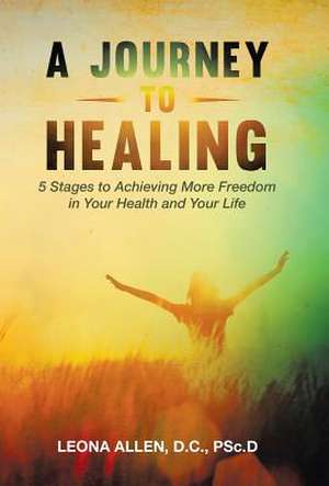 A Journey to Healing de D. C. Psc D. Leona Allen