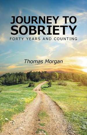 Journey to Sobriety de Thomas Morgan