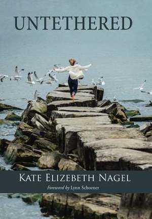 Untethered de Kate Elizebeth Nagel