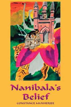 Nanibala's Belief de Constance Mukherjee