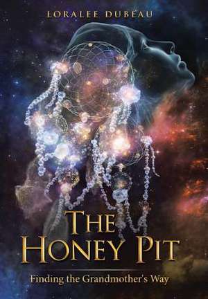 The Honey Pit de Loralee Dubeau