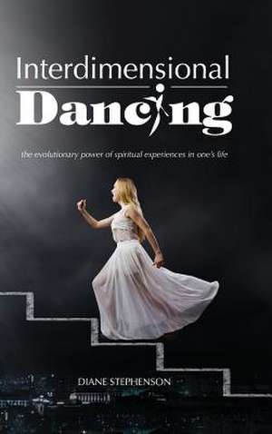 Interdimensional Dancing de Diane Stephenson