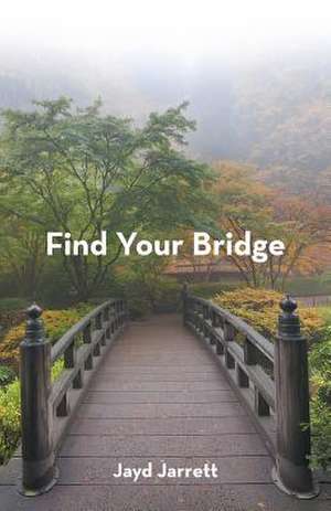 Find Your Bridge de Jayd Jarrett