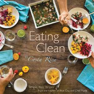 Eating Clean in Costa Rica de Chef Marie