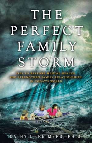 The Perfect Family Storm de Cathy L. Reimers PH. D.