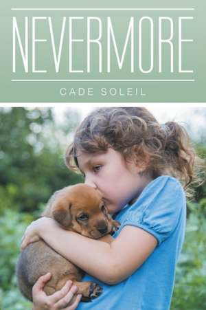 Nevermore de Cade Soleil