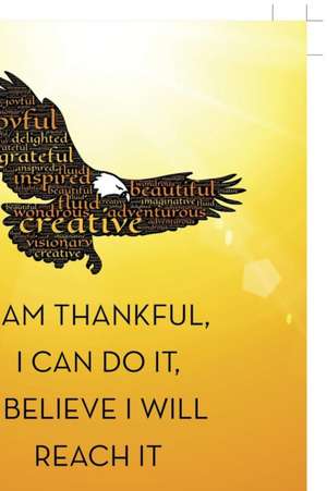 I Am Thankful, I Can Do It, I Believe I Will Reach It de Sheri Rose Sloan