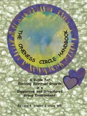 The Oneness Circle Handbook de Carol B. Stanley