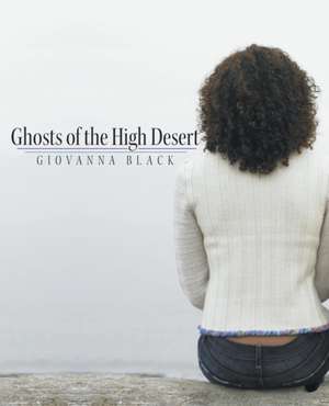 Ghosts of the High Desert de Giovanna Black