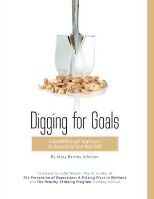 Digging for Goals de Mary Barnes Johnson