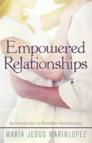 Empowered Relationships de Maria Jesus Marin Lopez