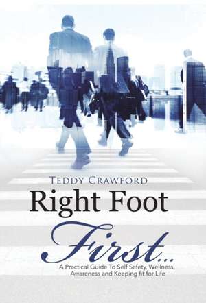 Right Foot First... de Teddy Crawford
