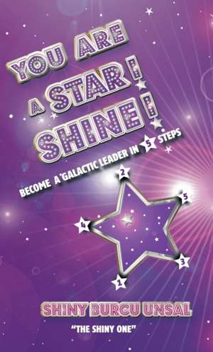 You Are a Star! Shine! de Shiny Burcu Unsal