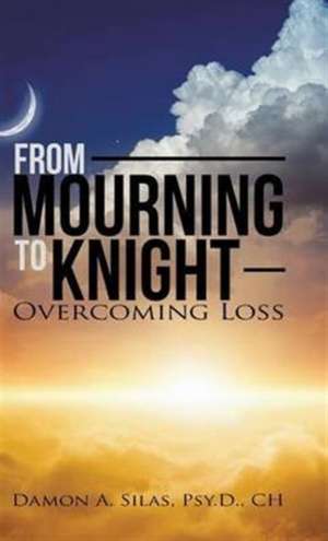 From Mourning To Knight de Damon Silas