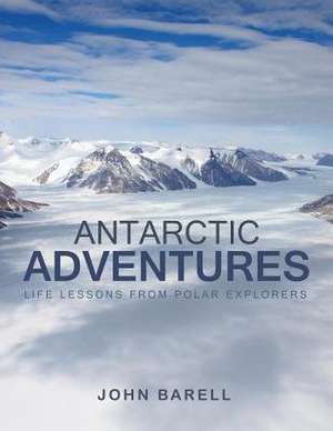 Antarctic Adventures de John Barell