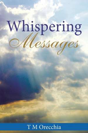 Whispering Messages de T M Orecchia
