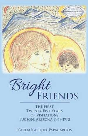 Bright Friends de Karen Kalliopi Papagapitos
