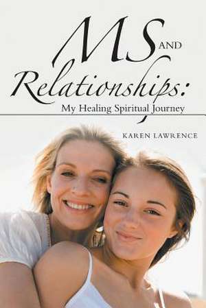 MS and Relationships de Karen Lawrence