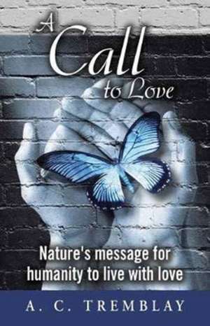 A Call to Love de A. C. Tremblay