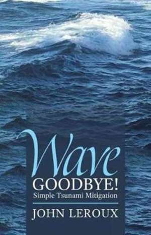 Wave Goodbye! de John Leroux