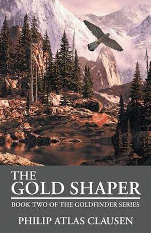 The Gold Shaper de Philip Atlas Clausen