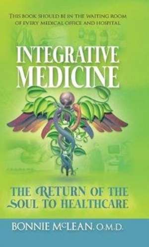 Integrative Medicine de Bonnie McLean O. M. D.