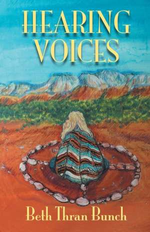 Hearing Voices de Beth Thran Bunch