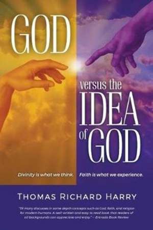 God Versus the Idea of God de Thomas Richard Harry