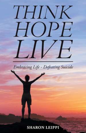 THINK HOPE LIVE de Sharon Leippi