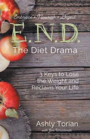 E.N.D. the Diet Drama de Ashly Torian