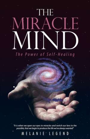 The Miracle Mind de Melanie Legend