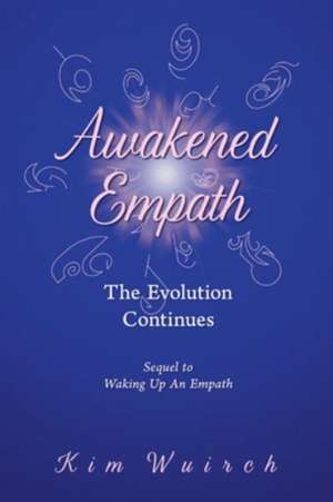 Awakened Empath de Kim Wuirch