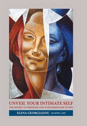 Unveil Your Intimate Self de Georgiadou Ba Hons Adn, Elena